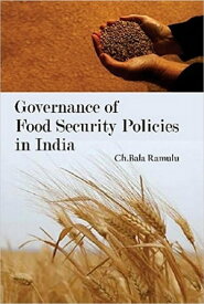 Governance of Food Security Policies in India【電子書籍】[ Bala Ramulu ]