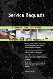 Service Requests A Complete Guide - 2021 Edition【電子書籍】[ Gerardus Blokdyk ]