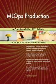 MLOps Production A Complete Guide - 2019 Edition【電子書籍】[ Gerardus Blokdyk ]