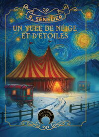 Un Yule de neige et d'?toiles 【電子書籍】[ R. Senelier ]