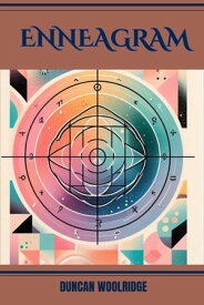 ENNEAGRAM A Comprehensive Guide to Self-Discovery and Personal Growth (2024)【電子書籍】[ DUNCAN WOOLRIDGE ]