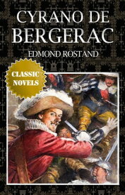 CYRANO DE BERGERAC Classic Novels: New Illustrated [Free Audiobook Links]【電子書籍】[ Edmond Rostand ]
