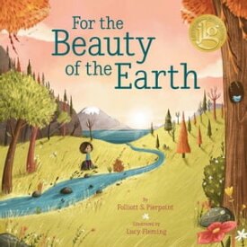 For the Beauty of the Earth【電子書籍】[ Lucy Fleming ]