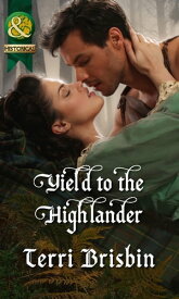 Yield To The Highlander (The MacLerie Clan, Book 0) (Mills & Boon Historical)【電子書籍】[ Terri Brisbin ]