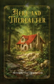 Here and Thereafter【電子書籍】[ Nicholas "Tac" Whitcomb ]