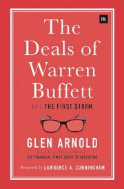 The Deals of Warren Buffett Volume 1, The first $100m【電子書籍】[ Glen Arnold ]