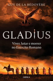 Gladius【電子書籍】[ Guy de la B?doy?re ]