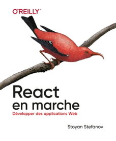 React en marche - D?velopper de applications Web【電子書籍】[ Stoyan Stefanov ]
