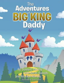 The Adventures of Big King Daddy【電子書籍】[ Hannah ]