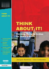 Think About It! Thinking Skills Activities for Years 3 and 4【電子書籍】[ Jacquie Buttriss ]
