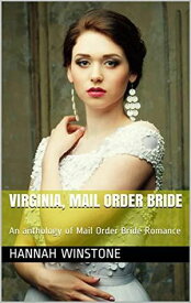 Virginia Mail Order Bride【電子書籍】[ Hannah Winstone ]