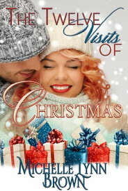 The Twelve Visits of Christmas【電子書籍】[ Michelle Lynn Brown ]