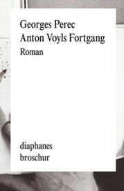 Anton Voyls Fortgang Roman【電子書籍】[ Georges Perec ]