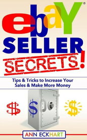 Ebay Seller Secrets【電子書籍】[ Ann Eckhart ]