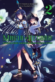 Magia Record: Puella Magi Madoka Magica Side Story, Vol. 2【電子書籍】[ Fujino Fuji ]