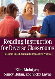 Reading Instruction for Diverse Classrooms Research-Based, Culturally Responsive Practice【電子書籍】[ Ellen McIntyre, EdD ]