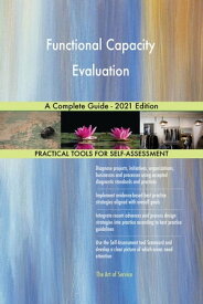 Functional Capacity Evaluation A Complete Guide - 2021 Edition【電子書籍】[ Gerardus Blokdyk ]