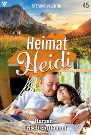 Herzen - frisch entflammt Heimat-Heidi 45 ? Heimatroman【電子書籍】[ Stefanie Valentin ]
