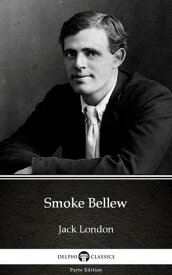 Smoke Bellew by Jack London (Illustrated)【電子書籍】[ Jack London ]