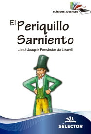 Periquillo Sarniento, El【電子書籍】[ Jose Joaquin Fernandez De Lizardi ]