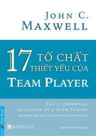 17 T? Ch?t Thi?t Y?u C?a Team Player【電子書籍】[ John C. Maxwell ]