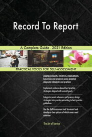 Record To Report A Complete Guide - 2021 Edition【電子書籍】[ Gerardus Blokdyk ]