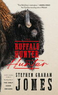 The Buffalo Hunter Hunter 【電子書籍】[ Stephen Graham Jones ]