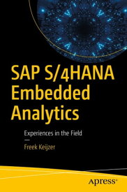 SAP S/4HANA Embedded Analytics Experiences in the Field【電子書籍】[ Freek Keijzer ]