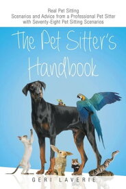 The Pet Sitter's Handbook【電子書籍】[ Geri Laverie ]
