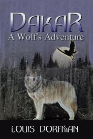 Dakar, a Wolf's Adventure【電子書籍】[ Louis Dorfman ]