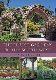 The Finest Gardens of the South West【電子書籍】[ Tony Russell ]