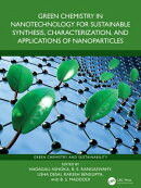 Green Chemistry in Nanotechnology for Sustainable Synthesis, Characterization, and Applications of Nanoparticles