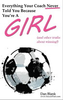 Everything Your Coach Never Told You Because You're a Girl