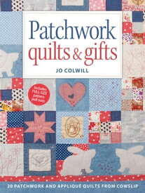 Patchwork Quilts & Gifts 20 Patchwork and Appliqu? Quilts from Cowslip【電子書籍】[ Jo Colwill ]