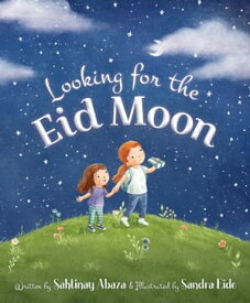 Looking for the Eid Moon【電子書籍】[ Sahtinay Abaza ]