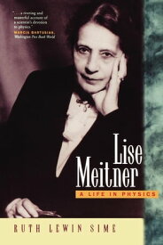 Lise Meitner A Life in Physics【電子書籍】[ Ruth Lewin Sime ]