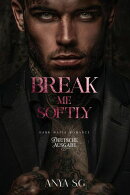 Break Me Softly: Dunkle Mafia Romance (Deutsche Ausgabe)