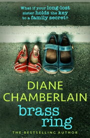 Brass Ring: a totally gripping and emotional page-turner from the bestselling author【電子書籍】[ Diane Chamberlain ]