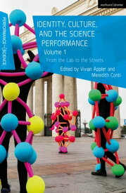 Identity, Culture, and the Science Performance, Volume 1 From the Lab to the Streets【電子書籍】[ Professor John Lutterbie ]
