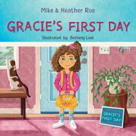 Gracie's First Day【電子書籍】[ Heather Roe ]