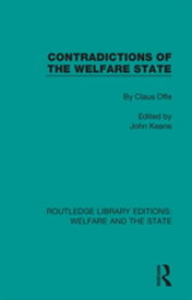 Contradictions of the Welfare State【電子書籍】[ Claus Offe ]