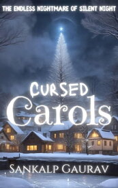 Cursed Carols【電子書籍】[ Sankalp Gaurav ]