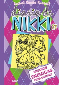Diario de Nikki 11 - Mejores enemigas para siempre【電子書籍】[ Rachel Ren?e Russell ]