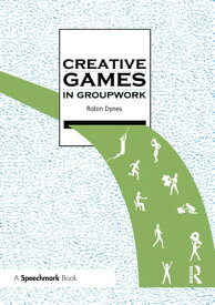 Creative Games in Groupwork【電子書籍】[ Robin Dynes ]