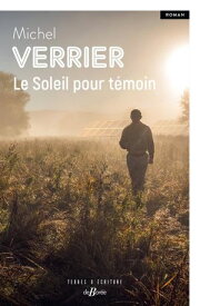 Le Soleil pour t?moin【電子書籍】[ Michel Verrier ]