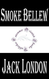 Smoke Bellew【電子書籍】[ Jack London ]