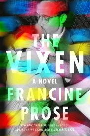The Vixen A Novel【電子書籍】[ Francine Prose ]