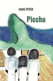Picchu【電子書籍】[ Hans Peter ]