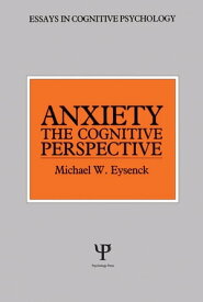 Anxiety The Cognitive Perspective【電子書籍】[ Michael W. Eysenck ]