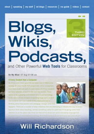 Blogs, Wikis, Podcasts, and Other Powerful Web Tools for Classrooms【電子書籍】[ Willard H. Richardson ]